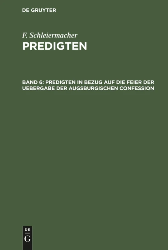 Predigten in Bezug auf die Feier der Uebergabe der Augsburgischen Confession: Aus Predigten, Sammlung: 6