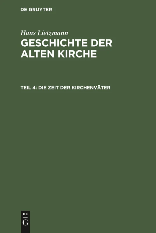 Die Zeit der Kirchenväter: Aus; Geschichte Der Alten Kirche: 4