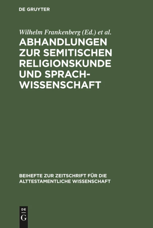 Abhandlungen zur semitischen Religionskunde und Sprachwissenschaft: Wolf Wilhelm Graf Von Baudissin Zum 26. September 1917 Überreicht Von Freunden Und ... Für die Alttestamentliche Wissensch)