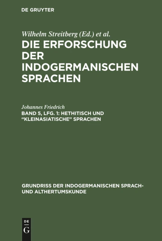 Hethitisch und "kleinasiatische" Sprachen: Hethitisch Und Kleinasiatische Sprachen, Aus: Grundriss Der Indogermanischen Sprach Und Altertumskunde, 5,1, 2, Lfg. 1: II