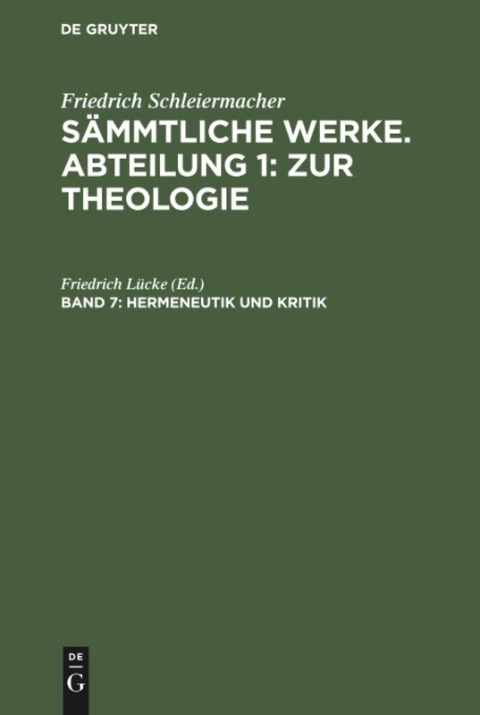 Hermeneutik und Kritik: Mit Besonderer Beziehung Auf Das Neue Testament: 7