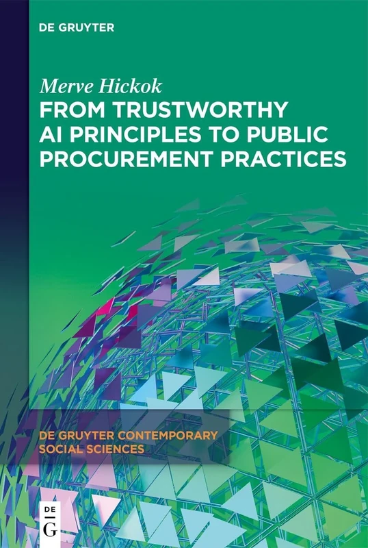 From Trustworthy AI Principles to Public Procurement Practices: 36 (De Gruyter Contemporary Social Sciences, 36)
