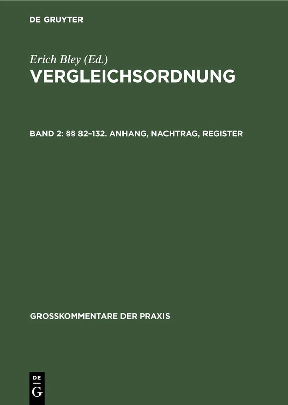 §§ 82-132. Anhang, Nachtrag, Register: Anh., Nachtr., Reg. - 1981. - VI, 837 S., Aus: Vergleichsordnung : Grosskommentar: 2 (Großkommentare Der Praxis) - Image 1