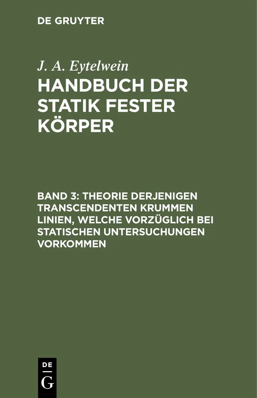 Theorie derjenigen transcendenten krummen Linien, welche vorzüglich bei statischen Untersuchungen vorkommen: Mit Fünf Kupfertafeln, Aus: Handbuch ... Auf Ihre Anwendung in Der Architektur: 3