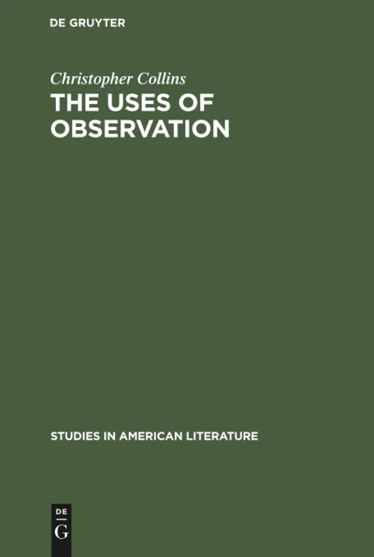 The uses of observation: A study of correspondential vision in the writings of Emerson, Thoreau and Whitman: 12 (Studies in American Literature, 12) - Image 1