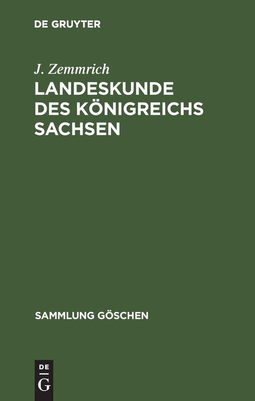 Landeskunde des Königreichs Sachsen: 258 (Sammlung Göschen)