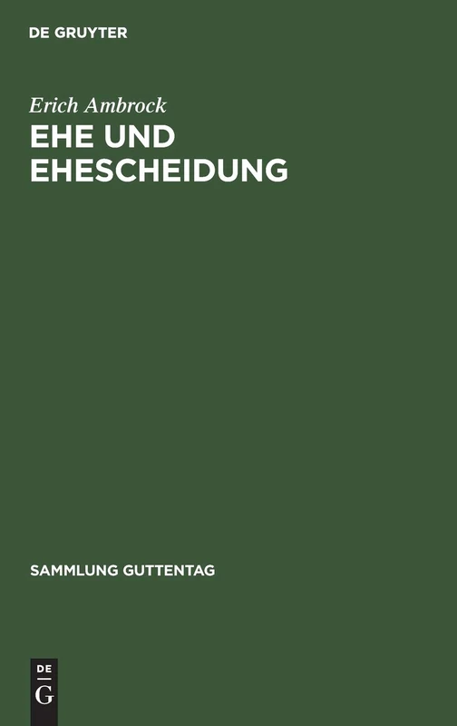 Ehe und Ehescheidung: Kommentar Zu D. Vorschriften D. Materiellen Rechts Bgb, Eheg, Rvo U.a. U. D. Verfahrenrechts Gvg, Zpo, Fgg U.a. (Sammlung Guttentag)