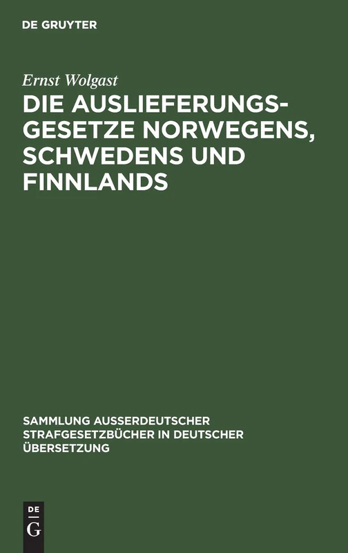 Die Auslieferungsgesetze Norwegens, Schwedens und Finnlands: Mit Einer Systematischen Darstellung Der Grundzüge Des Nordischen ... Strafgesetzbücher in Deutscher Übers) - Image 1