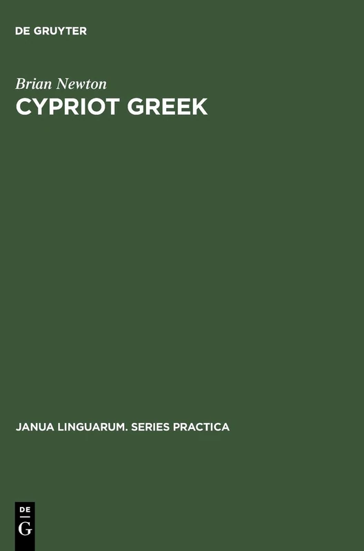 Cypriot Greek: Its Phonology and Inflections: 121 (Janua Linguarum. Series Practica, 121)