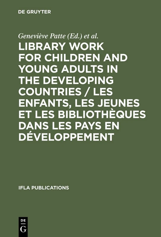 Library Work for Children and Young Adults in the Developing Countries / Les enfants, les jeunes et les bibliothèques dans les pays en développement: ... 10-15 août, 1981: 28 (IFLA Publications, 28)
