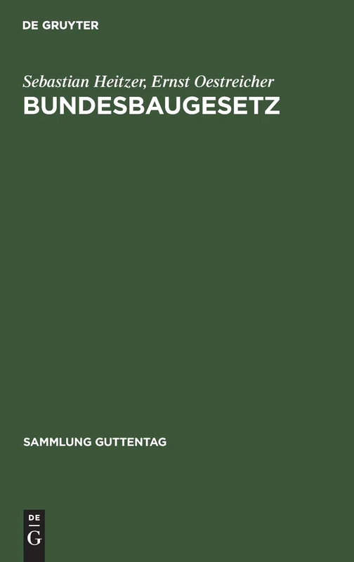 Bundesbaugesetz: Mit Bundes Und Ländervorschriften Sowie Landesplanungsgesetzen. Kommentar: 255 (Sammlung Guttentag)