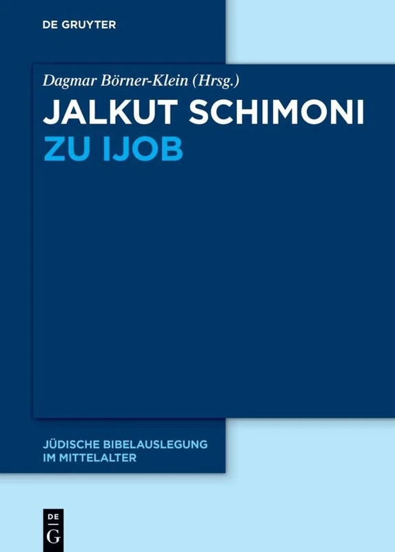 Jalkut Schimoni: Rabbinische Bibelauslegung im Mittelalter. Jalkut Schimoni zu Ijob