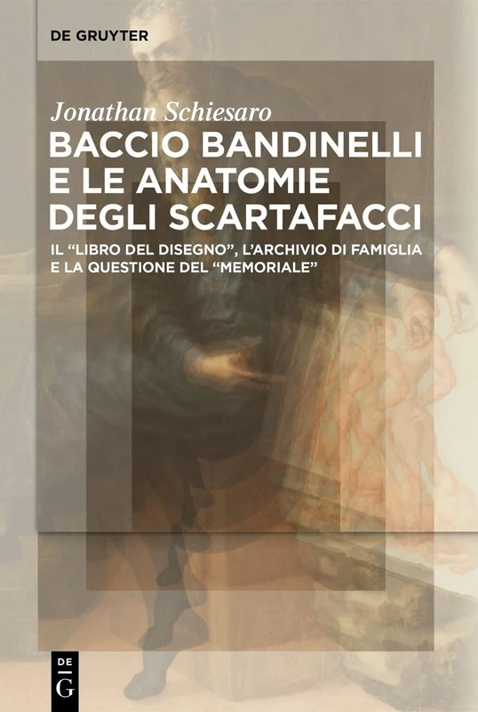 Baccio Bandinelli e le anatomie degli scartafacci: Il “Libro del disegno”, l’archivio di famiglia e la questione del “Memoriale” - Image 1