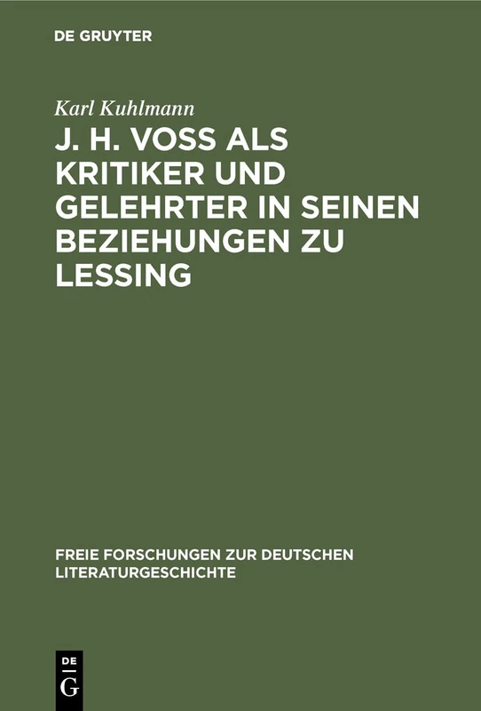 J. H. Voß als Kritiker und Gelehrter in seinen Beziehungen zu Lessing: Eine Stilgeschichtliche Studie: 2 (Freie Forschungen Zur Deutschen Literaturgeschichte) - Image 1