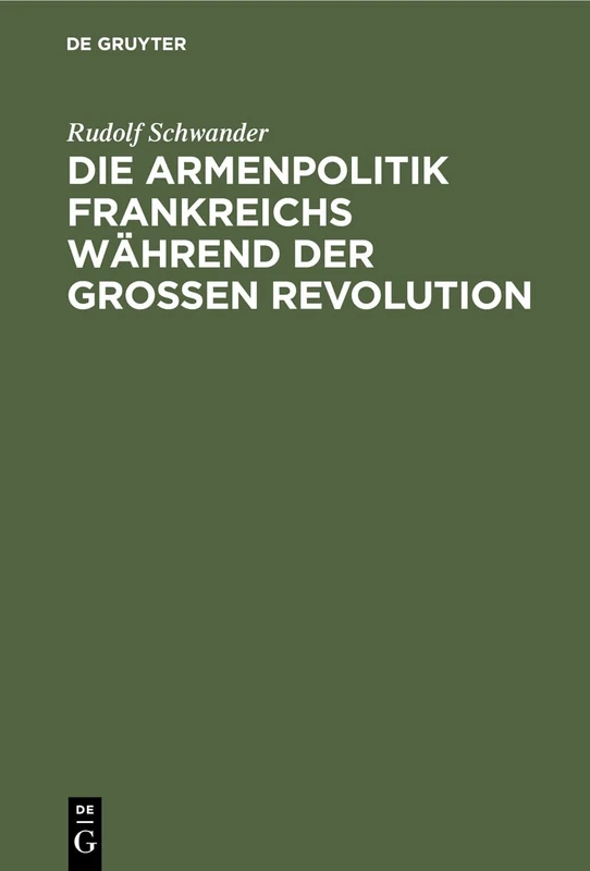 Die Armenpolitik Frankreichs während der grossen Revolution: Und Die Weiterentwicklung Der Französischen Armengesetzgebung Bis Zur Gegenwart - Image 1
