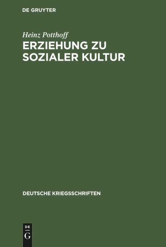 Erziehung zu sozialer Kultur: 24 Aufsätze: 12 (Deutsche Kriegsschriften)