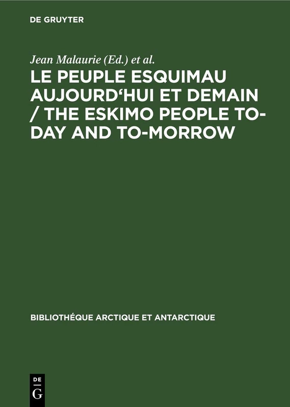 Le peuple esquimau aujourd'hui et demain / The Eskimo People to-day and to-morrow: Congrès International De La Fondation Française ... 4 (Bibliothéque Arctique Et Antarctique)