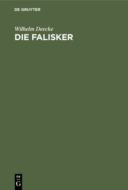 Die Falisker: Eine Geschichtlich-Sprachliche Untersuchung