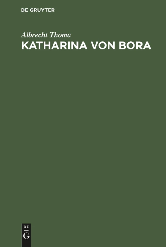 Katharina von Bora: Geschichtliches Lebensbild