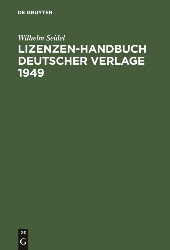 Lizenzen-Handbuch Deutscher Verlage 1949: Zeitungen, Zeitschriften, Buchverlage