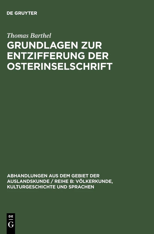 Grundlagen Zur Entzifferung Der Osterinselschrift: 36 (Abhandlungen Aus Dem Gebiet der Auslandskunde / Reihe B: Völ) - Image 1