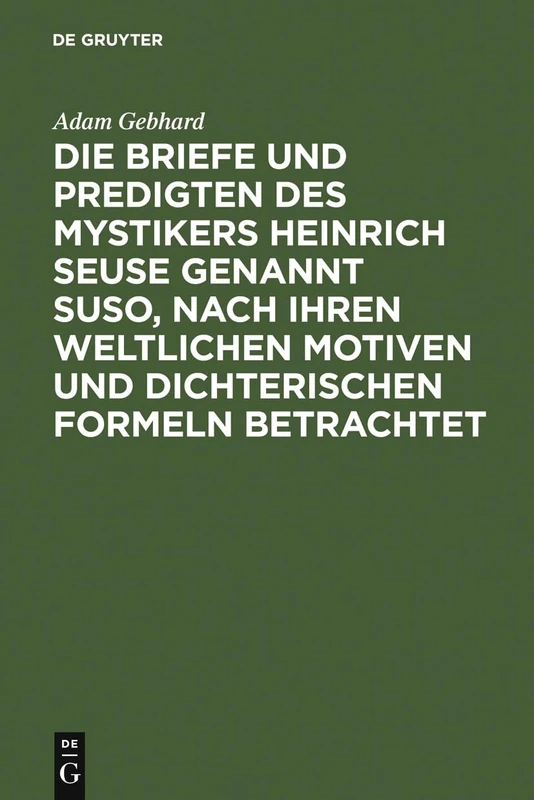 Die Briefe und Predigten des Mystikers Heinrich Seuse genannt Suso, nach ihren weltlichen Motiven und dichterischen Formeln betrachtet: Ein Beitrag ... Und Kulturgeschichte Des 14. Jahrhunderts - Image 1