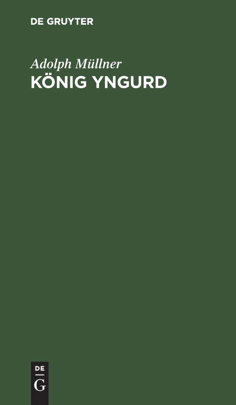 König Yngurd: Trauerspiel in Fünf Akten