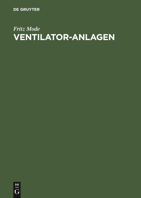 Ventilator-Anlagen: Mit Anwendungen Aus Dem Gesamten Gebiete Lufttechnischer Betriebe; Handbuch Für Ingenieure, Architekten Und Studierende; Mit ... in Text, Reibungstafel Und Mollier I-x-tafel