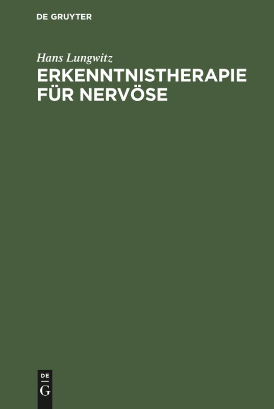 Erkenntnistherapie für Nervöse: Psychobiologie Der Krankheit Und Der Genesung