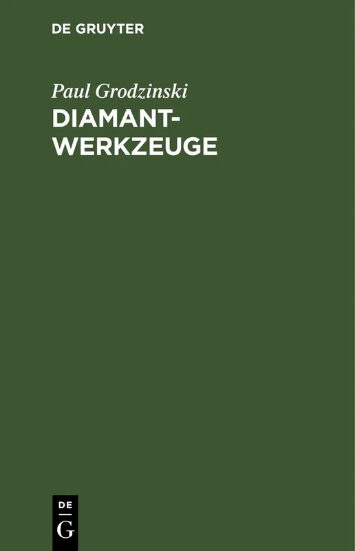 Diamant-Werkzeuge: Darstellung D. Anwendung Des Diamanten in Industrie U. Gewerbe