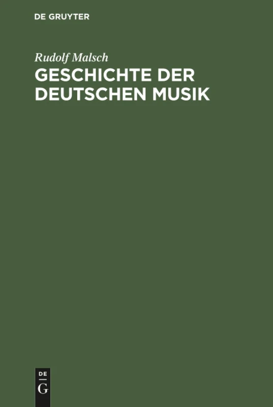 Geschichte der deutschen Musik: Ihre Formen, Ihr Stil Und Ihre Stellung Im Deutschen Geistes- Und Kulturleben