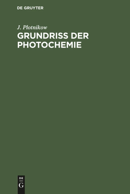 Grundriss der Photochemie: In Elementarer Darstellung ALS Einführung in Das Studium