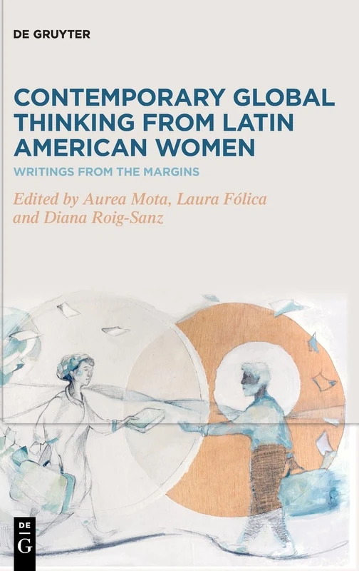 Contemporary Global Thinking from Latin American Women: Writings from the Margins