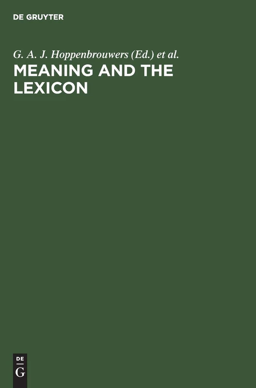 Meaning and the Lexicon: Proceedings of the 2. Internat. Colloquium on the Interdisciplinary Study of the Semantics of Natural Language... at Cleves... from Aug. 30 Till Sept. 2, 1983