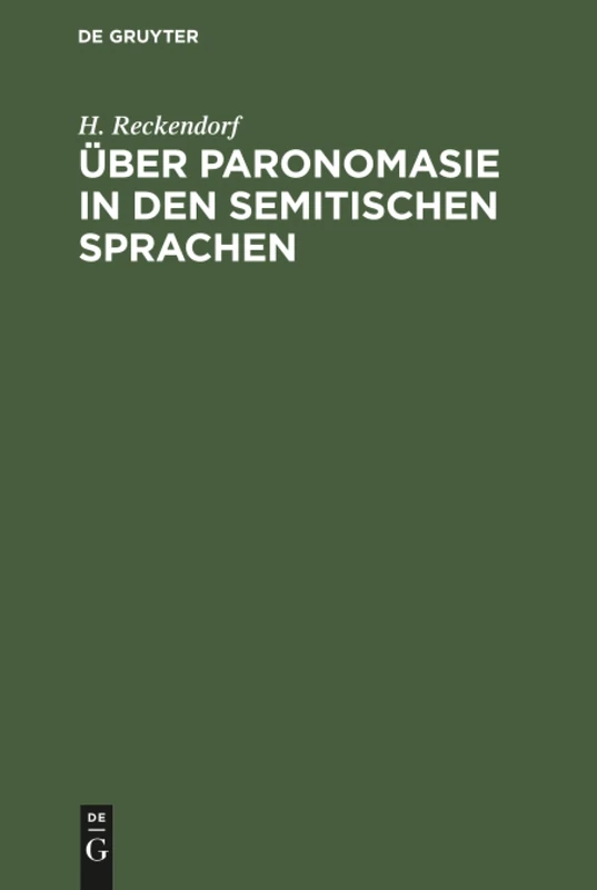Über Paronomasie in den semitischen Sprachen: Ein Beitrag Zur Allgemeinen Sprachwissenschaft