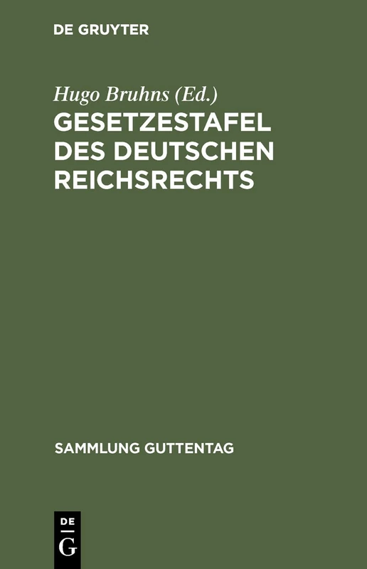 Gesetzestafel des deutschen Reichsrechts: Systematisch Geordnete Nachweisung Des Zur Zeit Geltenden Reichsrechts: 63 (Sammlung Guttentag)