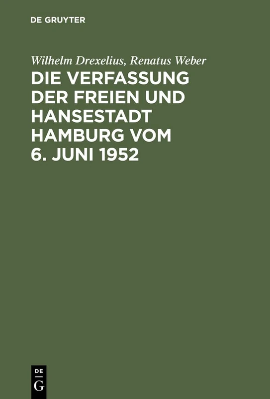 Die Verfassung der Freien und Hansestadt Hamburg vom 6. Juni 1952: Kommentar Nebst Senatsgesetz, Gesetz Über Verwaltungsbehörden, Verhältnisgesetz, ... Richterwahlgesetz, Bürgerschaftswahlgesetz - Image 1