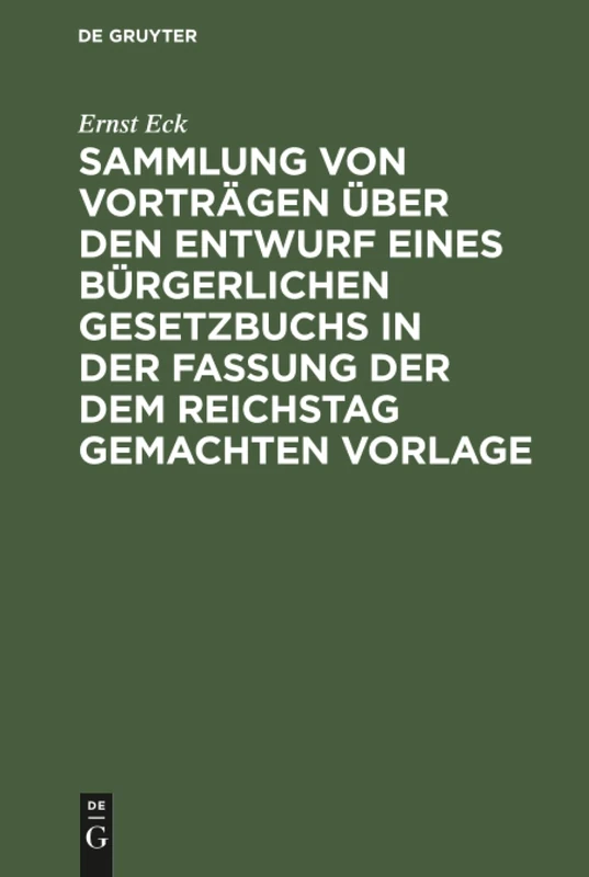 Sammlung von Vorträgen über den Entwurf eines Bürgerlichen Gesetzbuchs in der Fassung der dem Reichstag gemachten Vorlage: Eine Darstellung Und Erläuterung Der Hauptbestimmungen