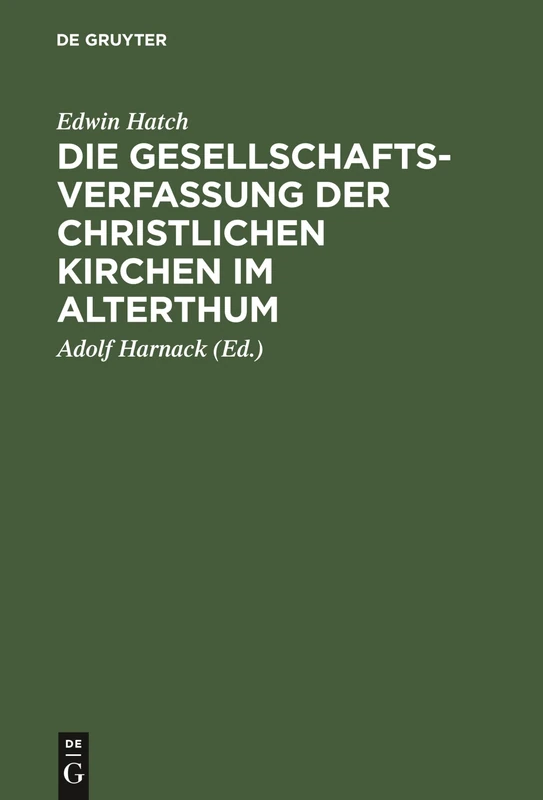 Die Gesellschaftsverfassung der christlichen Kirchen im Alterthum: Acht Vorlesungen Gehalten an Der Universität Oxford Im Jahre 1880 - Image 1