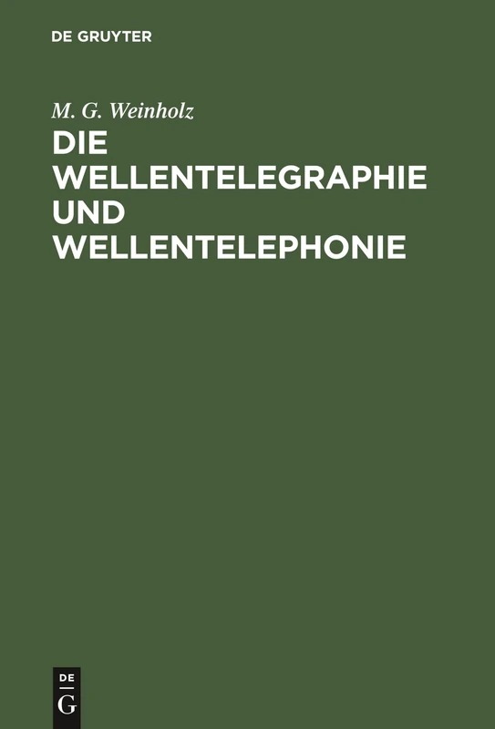 Die Wellentelegraphie und Wellentelephonie: Lehrbuch Für Real-, Mittel-, Fortbildungs- Und Berufsschulen Sowie Verwandte Lehranstalten