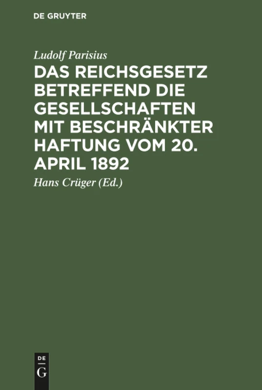 Das Reichsgesetz betreffend die Gesellschaften mit beschränkter Haftung vom 20. April 1892