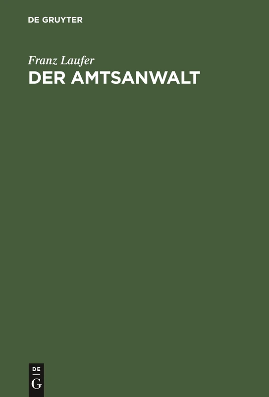 Der Amtsanwalt: Ratschläge Eines Praktikers Zur Führung Des Amtsanwaltsgeschäfte - Image 1