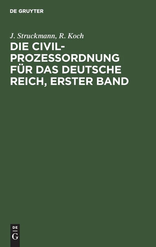 Die Civilprozeßordnung für das Deutsche Reich, Erster Band: Nebst Den Auf Den Civilprozeß Bezüglichen Bestimmungen Des Gerichtsverfassungsgesetzes Und ... In Der Fassung Vom 20. Mai 1898. Kommentar