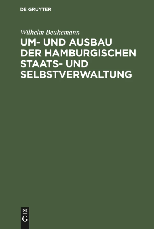 Um- und Ausbau der Hamburgischen Staats- und Selbstverwaltung: Mit Revidirtem Abdruck Der Staatsverfassung Und Der Grundlegenden Verwaltungsgesetze. ... Bei Hamburgs Wiedergenesung Im Jahre 1892/93 - Image 1