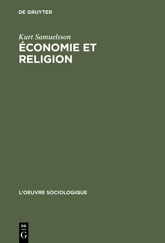 Economie Et Religion: Une Critique de Max Weber: 2 (L' Oeuvre Sociologique)