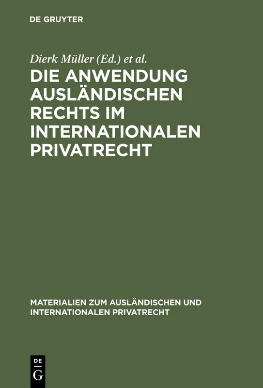 Die Anwendung ausländischen Rechts im internationalen Privatrecht: Festveranstaltung Und Kolloquium Anläßlich Des 40jährigen Bestehens ... Ausländischen Und Internationalen Privatrech)