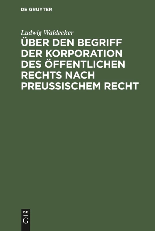 Über den Begriff der Korporation des öffentlichen Rechts nach preussischem Recht: Ein Beitrag Zur Feststellung Der Grenze Zwischen Der Korporation Des ... Und Des Privatrechts Überhaupt - Image 1