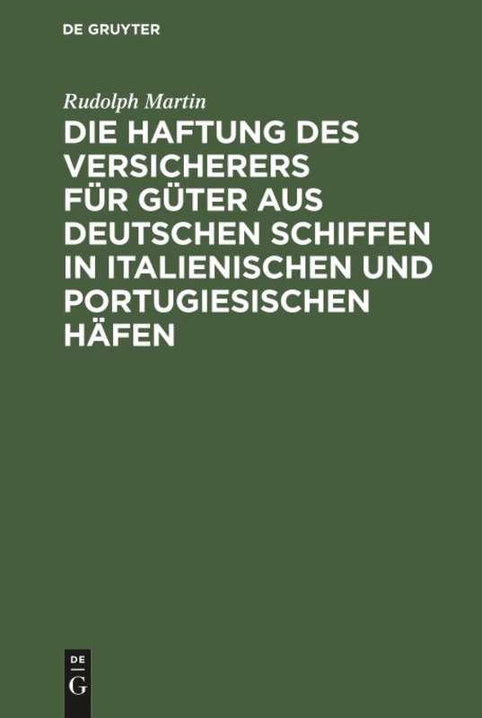Die Haftung des Versicherers für Güter aus deutschen Schiffen in italienischen und portugiesischen Häfen: Ein Beitrag Aus Der PRAXIS Zur Lehre Vom Abandon in Der Seeversicherung