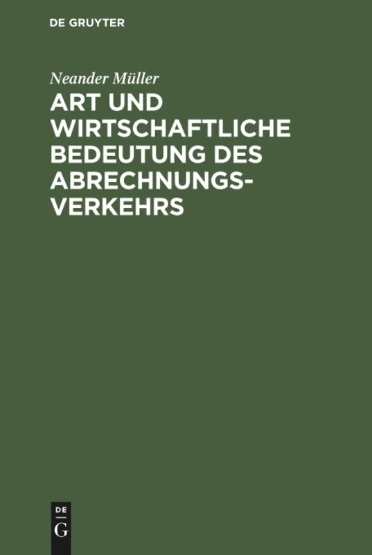Art und wirtschaftliche Bedeutung des Abrechnungsverkehrs: Vortrag Gehalten in Dem ... Vortragszyklus Für Richter Und Staatsanwälte Des Kammergerichtsbezirks - Image 1