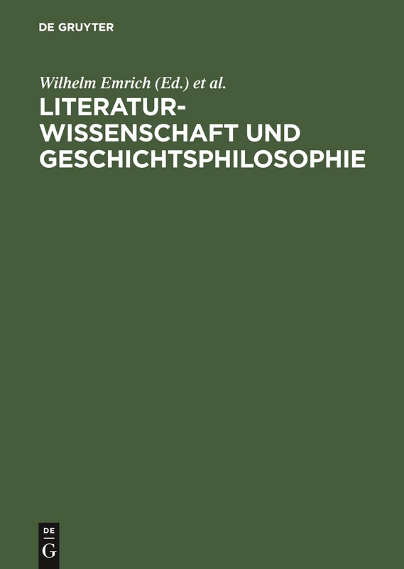 Literaturwissenschaft und Geschichtsphilosophie: Festschr. Für Wilhelm Emrich